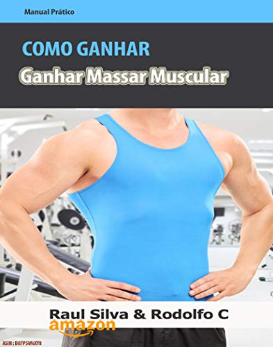 Livro PDF: Como Ganhar Massa Muscular: HIPERTROFIA – Descubra Detalhes Exclusivos