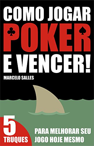 Livro PDF: Como Jogar Poker e Vencer!: 5 Truques para melhorar seu jogo hoje mesmo