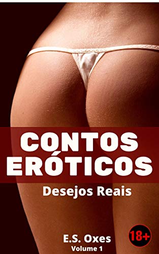 Capa do livro: Contos Eróticos : Desejos Reais (Contos Eróticos – Oxes) - Ler Online pdf