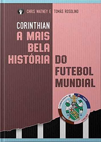 Livro PDF: Corinthian: A história do Sport Club Corinthians Paulista começa antes de 1910
