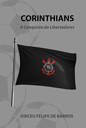 Livro PDF Corinthians : A Conquista da Libertadores