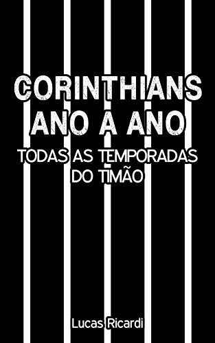 Livro PDF Corinthians ano a ano: todas as temporadas do Timão