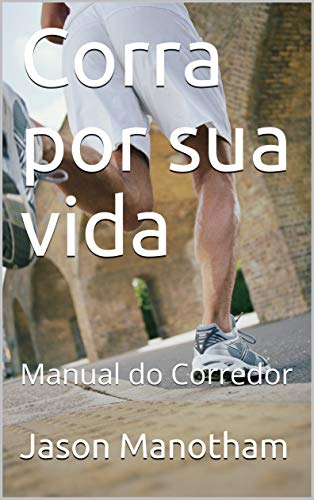 Capa do livro: Corra por sua vida: Manual do Corredor - Ler Online pdf