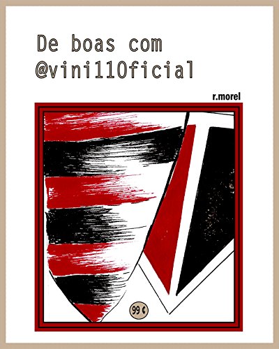 Livro PDF De boas com @vini11Oficial (Coleção “Campanha do Flamengo no Brasileirão 2017” Livro 21)