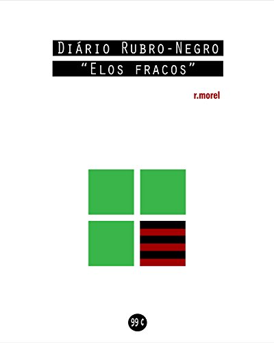 Livro PDF: Diário Rubro-Negro: Elos fracos (Coleção “Campanha do Flamengo no Brasileirão 2018” Livro 5)