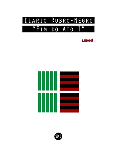 Capa do livro: Diário Rubro-Negro: Fim do Ato I (Coleção “Campanha do Flamengo no Brasileirão 2018” Livro 12) - Ler Online pdf