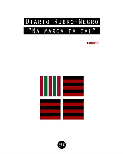 Livro PDF: Diário Rubro-Negro: Na marca da cal (Coleção “Campanha do Flamengo no Brasileirão 2018” Livro 10)