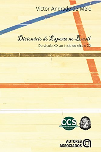 Livro PDF: Dicionário do esporte no Brasil: Do século XIX ao início do século XX