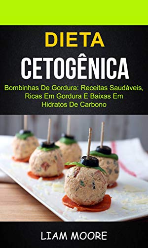 Capa do livro: Dieta Cetogênica: Bombinhas de Gordura: Receitas Saudáveis, Ricas em Gordura e Baixas em Hidratos de Carbono - Ler Online pdf