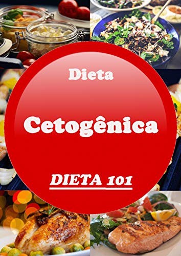 Capa do livro: Dieta Cetogênica: Dieta 101 - Ler Online pdf