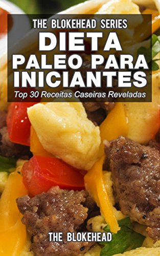 Livro PDF Dieta Paleo para Iniciantes – Top 30 Receitas Caseiras Reveladas