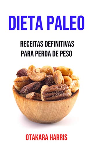 Capa do livro: Dieta Paleo: Receitas Definitivas Para Perda De Peso - Ler Online pdf