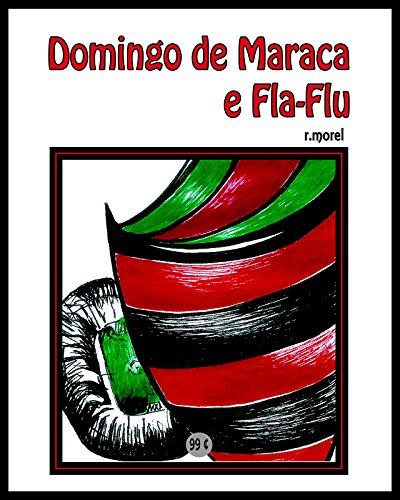 Livro PDF Domingo de Maraca e Fla-Flu…: e um campeão de vermelho e preto (Coleção “De Prima!” Livro 1)