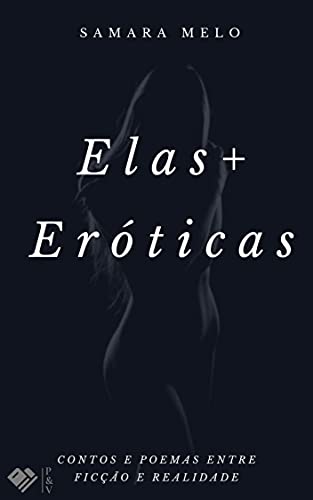 Livro PDF Elas+Eróticas: Contos e Poemas entre Ficção e Realidade