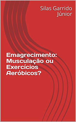 Capa do livro: Emagrecimento: Musculação ou Exercícios Aeróbicos? - Ler Online pdf