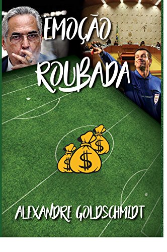 Capa do livro: Emoção Roubada: Futebol brasileiro e suas décadas inacreditáveis - Ler Online pdf