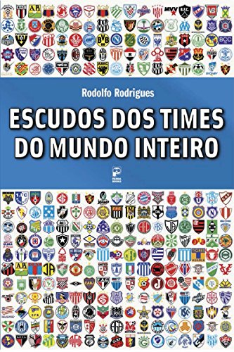 Capa do livro: Escudos dos times do mundo inteiro - Ler Online pdf