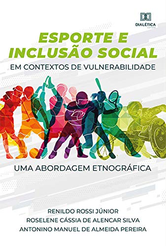 Livro PDF Esporte e Inclusão Social em contextos de vulnerabilidade: uma abordagem etnográfica