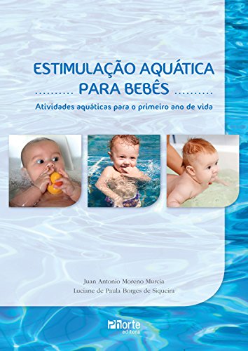 Capa do livro: Estimulação aquática para bebês: Atividades aquáticas para o primeiro ano de vida - Ler Online pdf