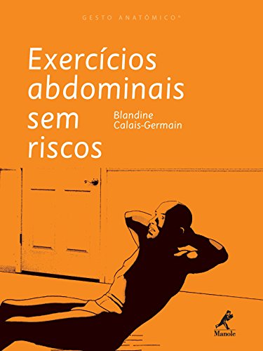 Capa do livro: Exercícios Abdominais sem Riscos (Gesto Anatômico) - Ler Online pdf