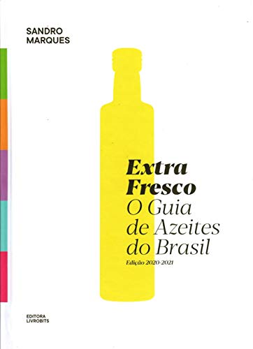 Capa do livro: Extrafresco o guia de azeites do Brasil - Ler Online pdf