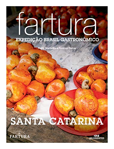 Capa do livro: Fartura: Expedição Santa Catarina (Expedição Brasil Gastronômico Livro 27) - Ler Online pdf