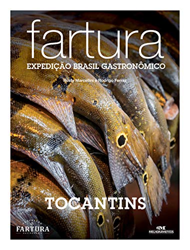 Livro PDF Fartura: Expedição Tocantins (Expedição Brasil Gastronômico Livro 18)