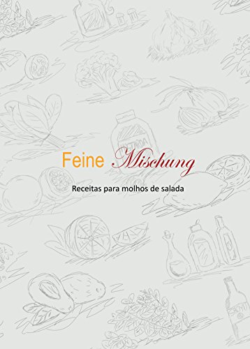 Capa do livro: Feine Mischung: Receitas para molhos de salada - Ler Online pdf