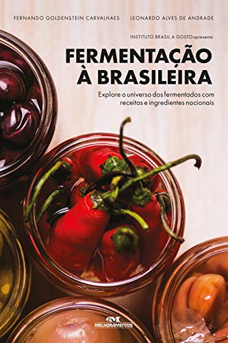 Capa do livro: Fermentação à Brasileira: Explore o universo dos fermentados com receitas e ingredientes nacionais - Ler Online pdf