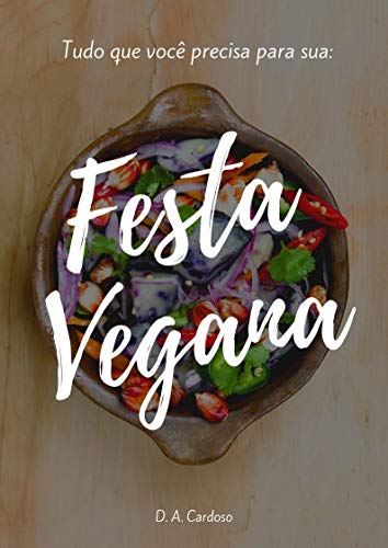 Livro PDF Festa Vegana: Tudo o que você precisa para sua
