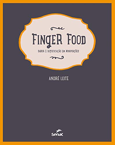Capa do livro: Finger food: sabor e sofisticação em miniporções - Ler Online pdf