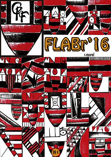 Livro PDF: FLABr’16 (Campanha do Clube de Regatas do Flamengo no Campeonato Brasileiro 2016 Série A Livro 39)