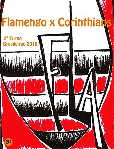 Livro PDF: Flamengo x Corinthians: Brasileirão 2016/2º Turno (Campanha do Clube de Regatas do Flamengo no Campeonato Brasileiro 2016 Série A Livro 32)