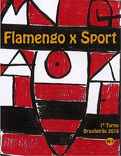 Livro PDF: Flamengo x Sport: Brasileirão 2016/1º Turno (Campanha do Clube de Regatas do Flamengo no Campeonato Brasileiro 2016 Série A Livro 1)