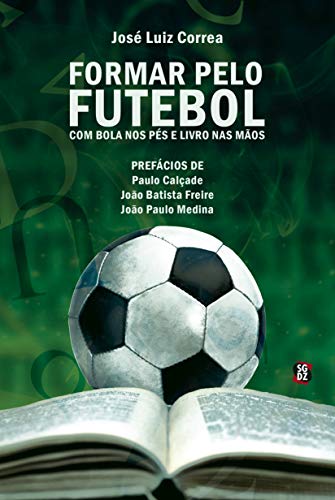 Livro PDF: Formar pelo Futebol: com bola nos pés e livro nas mãos