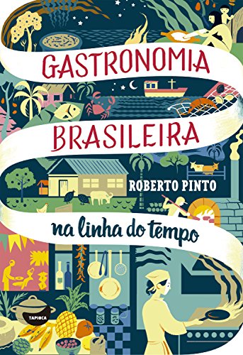 Capa do livro: Gastronomia brasileira: na linha do tempo - Ler Online pdf