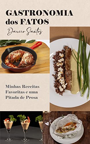 Livro PDF Gastronomia dos Fatos: Minhas Receitas e uma Pitada de Prosa