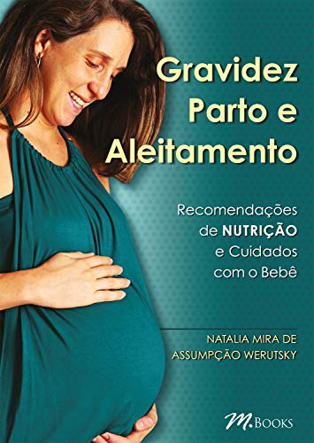 Capa do livro: Gravidez, parto e aleitamento: Recomendações de nutrição e cuidados com o bebê - Ler Online pdf