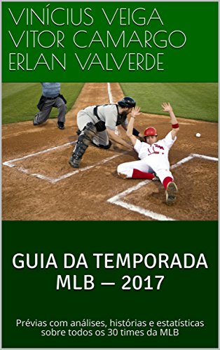 Capa do livro: Guia da temporada MLB — 2017: Prévias com análises, histórias e estatísticas sobre todos os 30 times da MLB - Ler Online pdf