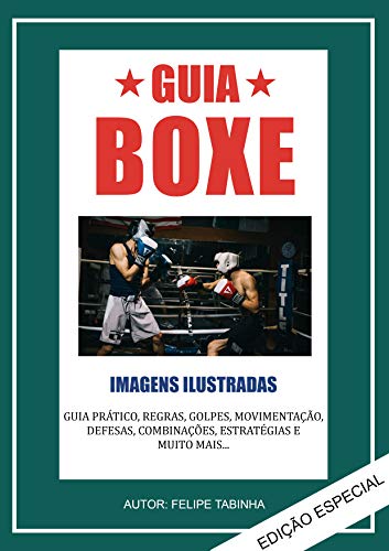 Capa do livro: Guia Prático Boxe: Conheça as regras e aprenda a lutar boxe - Ler Online pdf