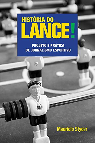 Livro PDF História do lance!: Projeto e prática de jornalismo esportivo