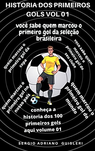 Livro PDF Historia dos primeiros gols vol. 01