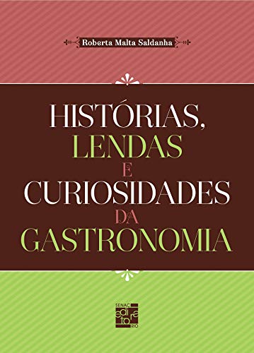 Capa do livro: Histórias, lendas e curiosidades da gastronomia - Ler Online pdf