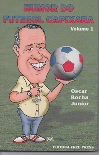 Livro PDF: Humor do futebol capixaba: Volume 1