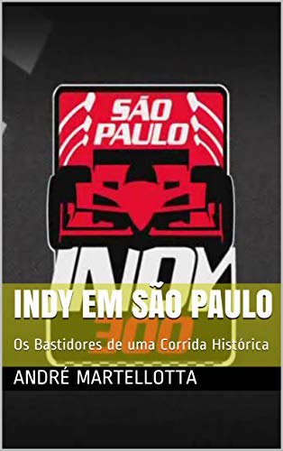 Capa do livro: Indy em São Paulo: Os Bastidores de uma Corrida Histórica - Ler Online pdf