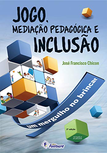 Capa do livro: Jogo, mediação pedagógica e inclusão: Um mergulho no brincar - Ler Online pdf