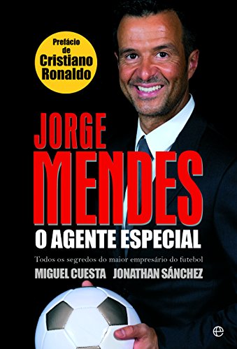 Capa do livro: Jorge Mendes: O Agente Especial - Ler Online pdf