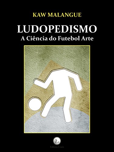 Livro PDF Ludopedismo: a ciência do futebol arte.