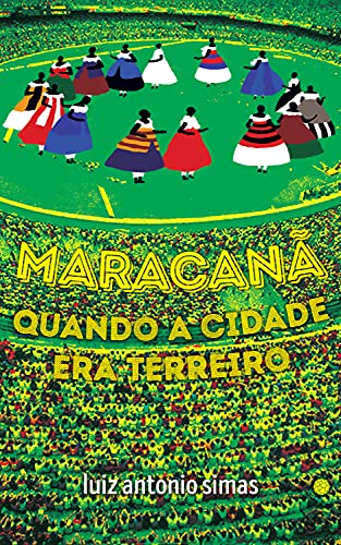 Livro PDF Maracanã: quando a cidade era terreiro