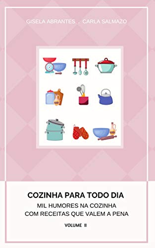 Capa do livro: Mil humores na cozinha com receitas que valem a pena: Cozinha para todo dia - Ler Online pdf